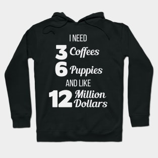 Coffee, Puppies & Money Hoodie